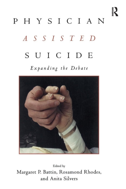 Book cover of: Physician Assisted Suicide. By: M. Battin