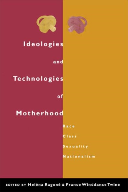 Book cover of: Ideologies and Technologies of Motherhood. By: Helena Ragone