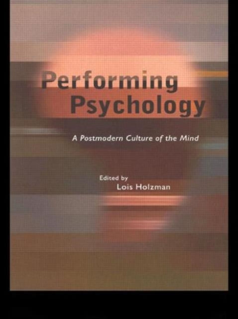 Book cover of: Performing Psychology. By: Lois Holzman