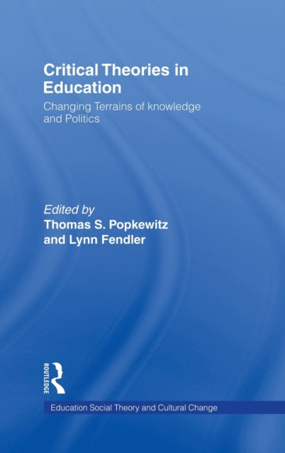 Book cover of: Critical Theories in Education. By: T. Popkewitz