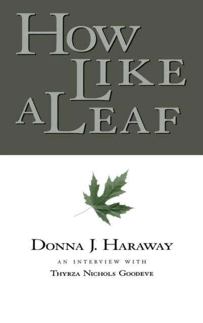 Book cover of: How Like a Leaf. By: Donna Haraway