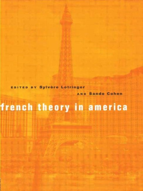 Book cover of: French Theory in America. By: Sylvère Lotringer