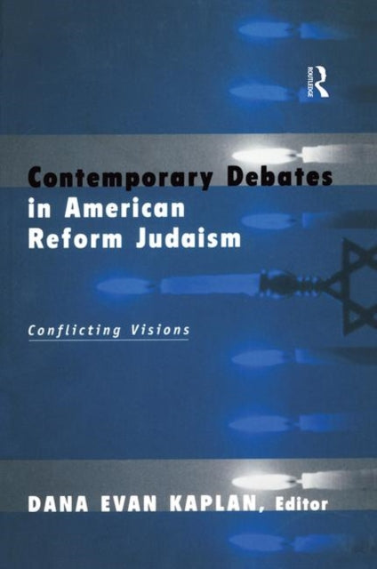 Book cover of: Contemporary Debates in American Reform Judaism. By: Dana Kaplan
