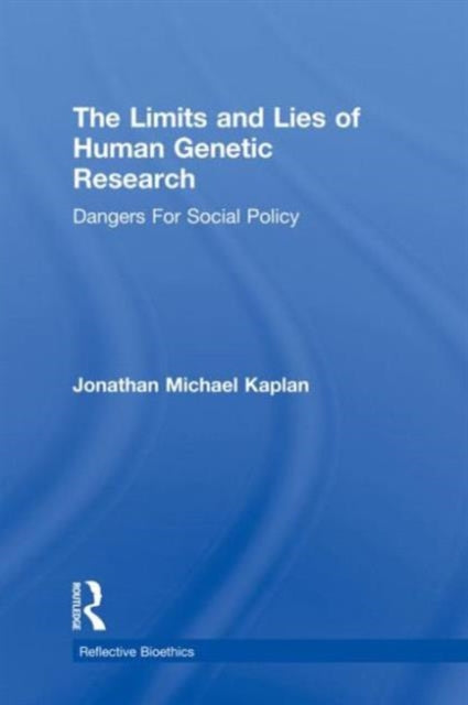 Book cover of: Limits and Lies of Human Genetic Research. By: Jonathan Kaplan