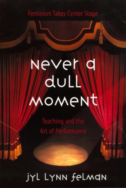 Book cover of: Never A Dull Moment. By: Jyl Lynn Felman