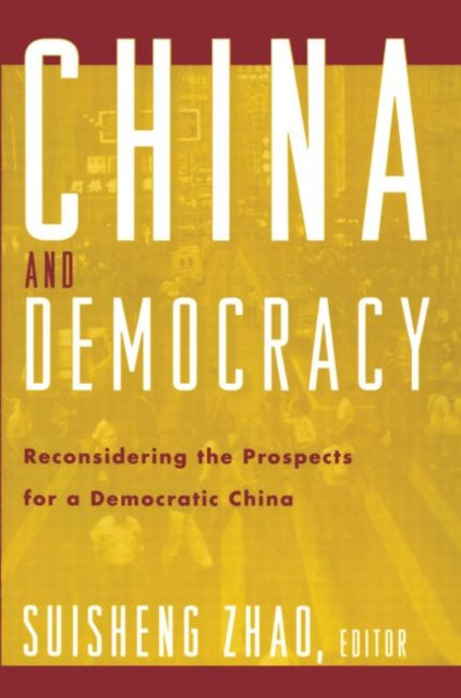 Book cover of: China and Democracy. By: Suisheng Zhao