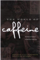 Book cover of: World of Caffeine. By: B. Weinberg