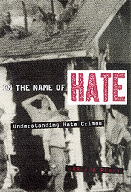 Book cover of: In the Name of Hate. By: Barbara Perry