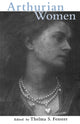 Book cover of: Arthurian Women. By: Thelma Fenster