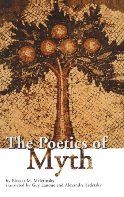 Book cover of: Poetics of Myth. By: Elea Meletinsky