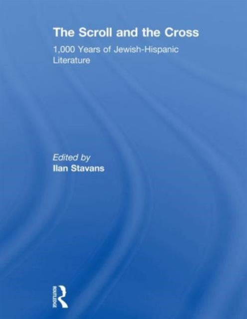 Book cover of: Scroll and the Cross. By: Ilan Stavans