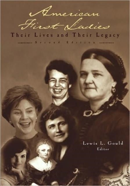 Book cover of: American First Ladies. By: Lewis L. Gould