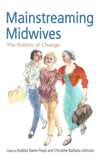Book cover of: Mainstreaming Midwives. By: Robbie Davis-Floyd