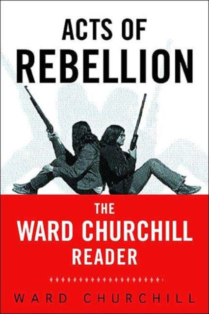 Book cover of: Acts of Rebellion. By: Ward Churchill