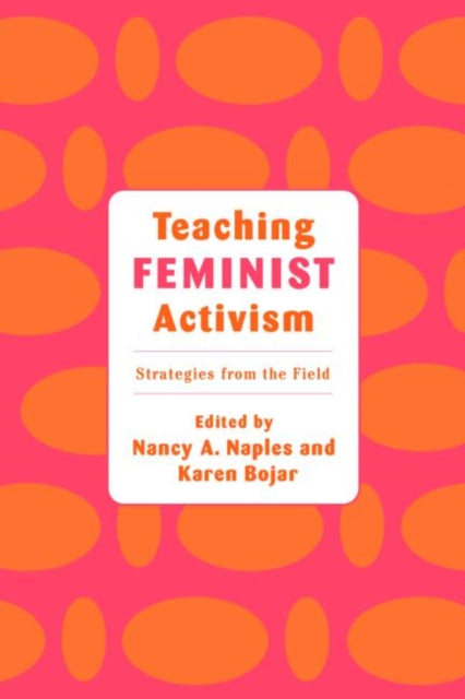 Book cover of: Teaching Feminist Activism. By: Nancy Naples