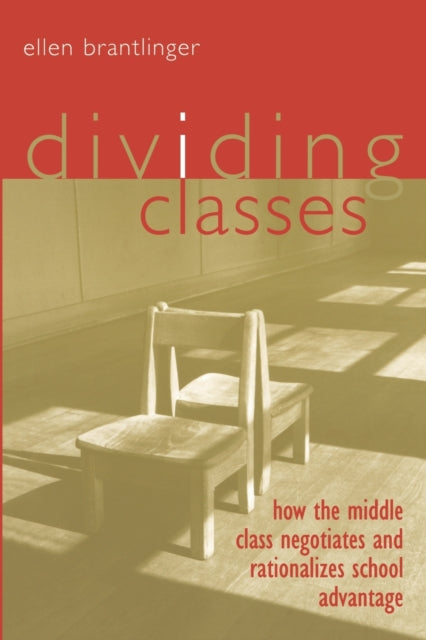 Book cover of: Dividing Classes. By: Ellen A. Brantlinger
