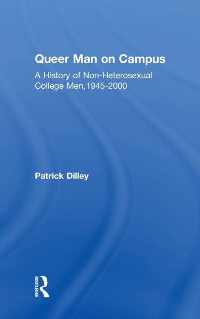 Book cover of: Queer Man on Campus. By: Patrick Dilley