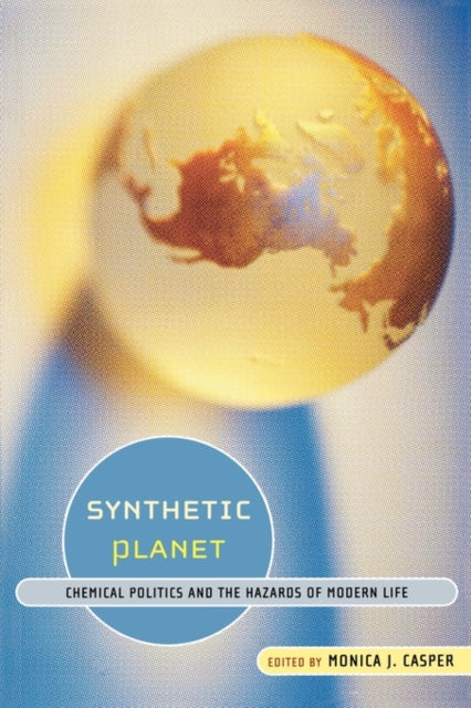 Book cover of: Synthetic Planet. By: Monica Casper