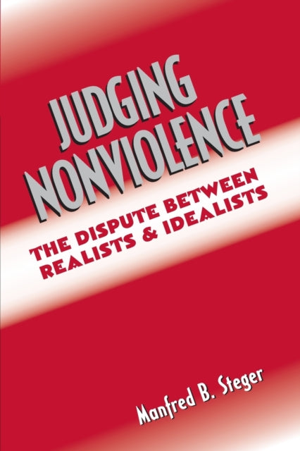 Book cover of: Judging Nonviolence. By: Manfred B. Steger