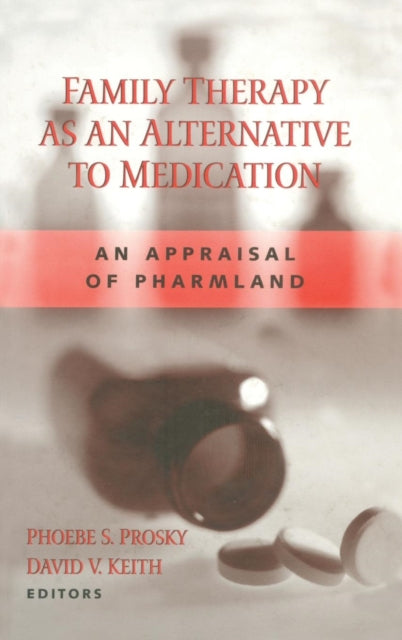 Book cover of: Family Therapy as an Alternative to Medication. By: Phoebe Prosky