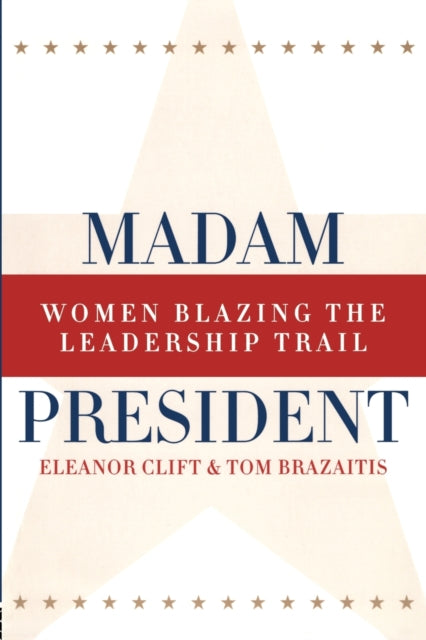 Book cover of: Madam President, Revised Edition. By: Eleanor Clift