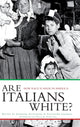 Book cover of: Are Italians White?. By: J. Guglielmo