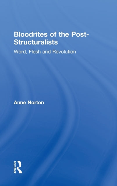 Book cover of: Bloodrites of the Post-Structuralists. By: Anne Norton