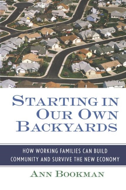 Book cover of: Starting in Our Own Backyards. By: Ann Bookman