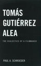 Book cover of: Tomas Gutierrez Alea. By: Paul Schroeder