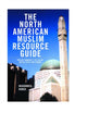 Book cover of: North American Muslim Resource Guide