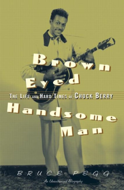 Book cover of: Brown Eyed Handsome Man. By: Bruce Pegg