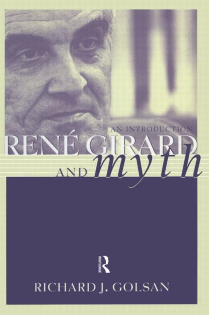 Book cover of: Rene Girard and Myth. By: Richard Golsan