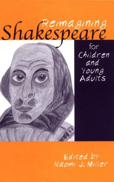 Book cover of: Reimagining Shakespeare for Children and Young Adults. By: Naomi Miller