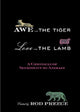 Book cover of: Awe for the Tiger, Love for the Lamb. By: Rod Preece