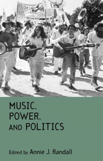 Book cover of: Music, Power, and Politics. By: Annie Randall