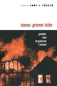 Book cover of: Home-Grown Hate. By: Abby L. Ferber
