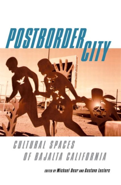 Book cover of: Postborder City. By: Michael Dear