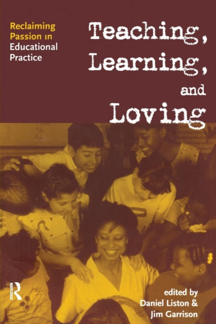 Book cover of: Teaching, Learning, and Loving. By: Daniel Liston