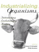 Book cover of: Industrializing Organisms. By: S. Schrepfer