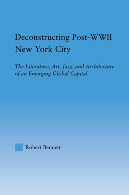 Book cover of: Deconstructing Post-WWII New York City