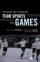 Book cover of: Teaching and Learning Team Sports and Games. By: Jean-Francis Grehaigne