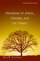 Book cover of: Handbook of Stress, Trauma, and the Family. By: Don Catherall