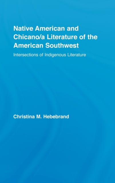 Book cover of: Native American and Chicano/a Literature of the American Southwest