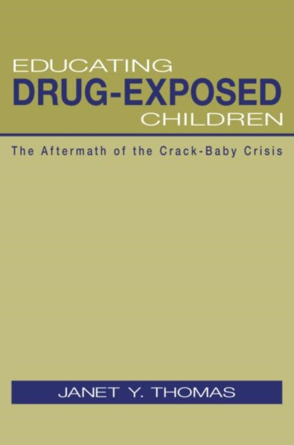 Book cover of: Educating Drug-Exposed Children. By: Janet Y. Thomas