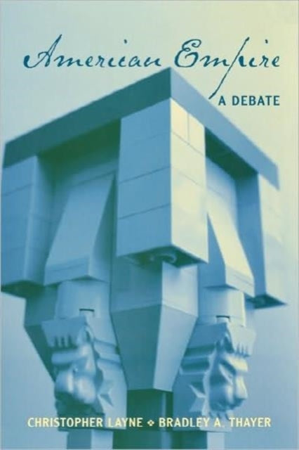 Book cover of: American Empire. By: Christopher Layne
