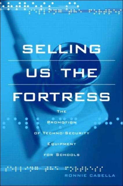 Book cover of: Selling Us the Fortress. By: Ronnie Casella