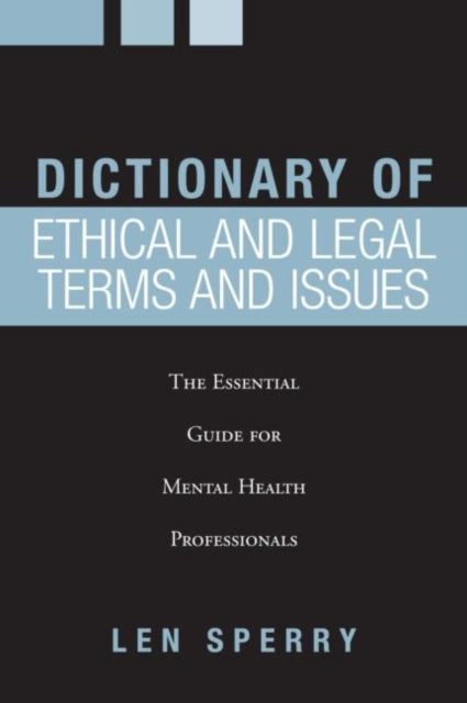 Book cover of: Dictionary of Ethical and Legal Terms and Issues. By: Len Sperry