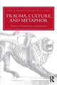 Book cover of: Trauma, Culture, and Metaphor. By: John P. Wilson