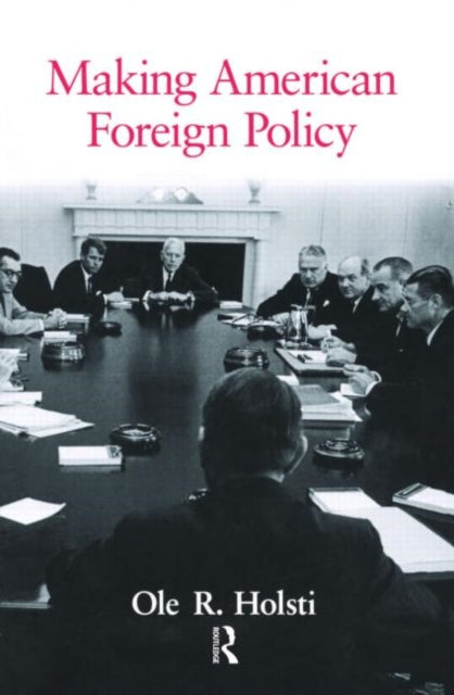 Book cover of: Making American Foreign Policy. By: Ole R. Holsti