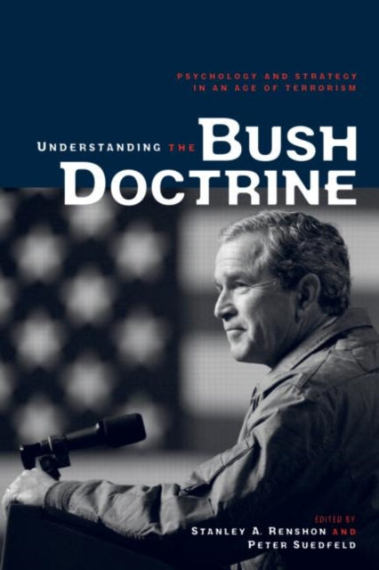 Book cover of: Understanding the Bush Doctrine. By: Stanley A. Renshon